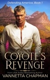  Vannetta Chapman - Coyote's Revenge - Defending America, #1.