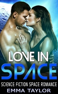  Emma Taylor - Love in Space - Science Fiction Space Romance.
