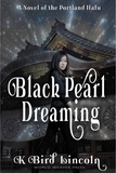  K. Bird Lincoln - Black Pearl Dreaming - Portland Hafu, #2.