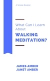  James Amber et  Janet Amber - What Can I Learn About Walking Meditation?.
