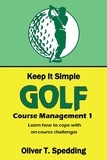  Oliver T. Spedding - Keep It Simple Golf - Course Management - Keep it Simple Golf, #10.