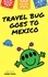  Bobby Basil - Travel Bug Goes to Mexico - Travel Bug, #1.