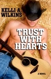  Kelli A. Wilkins - Trust with Hearts.