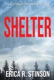  Erica R. Stinson - Shelter: A Psychological Suspense Thriller.