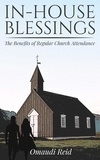  Omaudi Reid - In-House Blessings: The Benefits of Regular Church Attendance.