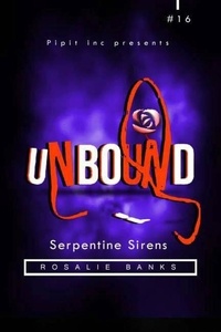  Rosalie Banks - Unbound #16: Serpentine Sirens - Unbound, #16.