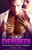  Michelle Love - Evergreen: An Alpha Billionaire Romance - Their Secret Desire, #7.