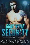  Glenna Sinclair - Gray Wolf Security Shifters: Complete Volume One - Gray Wolf Security Shifters, #7.