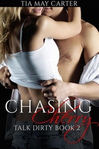  Tia May Carter - Chasing Cherry - Talk Dirty, #2.