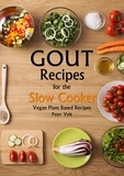  Peter Voit - Gout Recipes For The Slow Cooker - Vegan Plant Based Recipes.