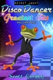  Scott Gordon - Secret Agent Disco Dancer: Greatest Hits Vol. 1 - Secret Agent Disco Dancer.