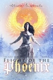  Alicia Michaels - Flight of the Phoenix - The Lost Kingdom of Fallada, #5.