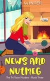  Carly Winter - News and Nutmeg - Tri-Town Murders, #3.