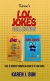 Karen J. Bun - Karen's LOL Jokes Collection - The 2 Books Compilation Set For Kids.