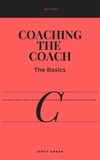  Janet Amber - Coaching the Coach: The Basics.