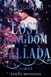  Alicia Michaels - The Lost Kingdom of Fallada Volume 1 Box Set.