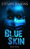  Steven Jenkins - Blue Skin: Book Three - Blue Skin, #3.
