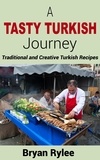  Bryan Rylee - A Tasty Turkish Journey - Good Food Cookbook.