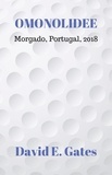  David E. Gates - Omonolidee - Morgado, Portugal, 2018.