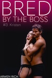  Arwen Rich - Bred By The Boss #3: Kristen - Bred By The Boss, #3.
