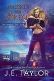  J.E. Taylor - Waking the Siren - The Paradox Files, #2.