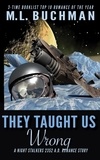  M. L. Buchman - They Taught Us Wrong - The Future Night Stalkers, #6.
