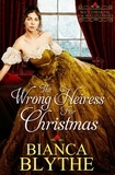  Bianca Blythe - The Wrong Heiress for Christmas - Matchmaking for Wallflowers, #6.