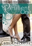  Cami Checketts - The Resilient One - A Billionaire Bride Pact Romance, #1.