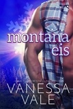  Vanessa Vale - Montana Eis - Kleinstadt-Romantik-Serie, #2.