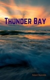  Robert F. Reynolds - Thunder Bay - Thriller/Mystery.