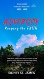  Sidney St. James - Adversity - Keeping the Faith - The Faith Chronicles, #2.