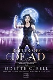  Odette C. Bell - Better off Dead Book Three - Better off Dead, #3.