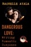  Rachelle Ayala - Dangerous Love: Writing Romantic Suspense.