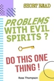  Ross Thompson - Problems with Evil Spirits? Do this One Thing..