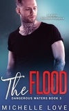  Michelle Love - The Flood: An Alpha Billionaire Romance - Dangerous Waters, #3.