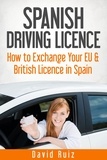  David Ruiz - Spanish Driving Licence - How to Exchange Your EU and British Licence in Spain.