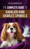  Jordan Honeycutt - The Complete Guide to Cavalier King Charles Spaniels.