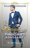  Shanae Johnson - The Marquis and the Magician's Assistant - The Rebel Royals Series, #4.