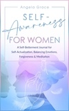  Angela Grace - Self Awareness for Women: A Self Betterment Journal for Self Actualization, Balancing Emotions, Forgiveness &amp; Meditation - Divine Feminine Energy Awakening, #4.