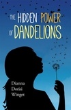  Dianna Dorisi Winget - The Hidden Power of Dandelions.