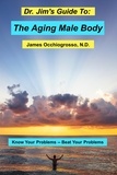  James Occhiogrosso - Dr. Jim′s Guide to the Aging Male Body.