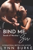  Lynn Burke - Bind Me, Sir: a Free BDSM Contemporary Romance - Bonds of Worship BDSM Romance Series, #1.