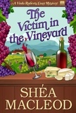  Shéa MacLeod - The Victim in the Vineyard - Viola Roberts Cozy Mysteries, #8.