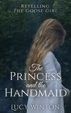  Lucy Winton - The Princess and the Handmaid.