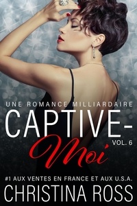  Christina Ross - Captive-Moi (Vol. 6) - Captive-Moi, #6.