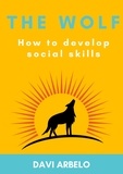  DAVI ARBELO - The Wolf : How to develop Social Skills.
