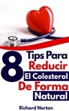  Richard Norton - 8 Tips Para Reducir El Colesterol Con Una Dieta Natural.