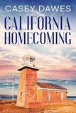  Casey Dawes - California Homecoming - California Romance, #3.