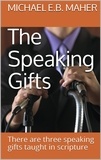  Michael E.B. Maher - The Speaking Gifts - Gifts of the Church, #5.