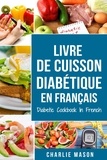  Charlie Mason - Livre De Cuisson Diabétique En Français/ Diabetic Cookbook In French.